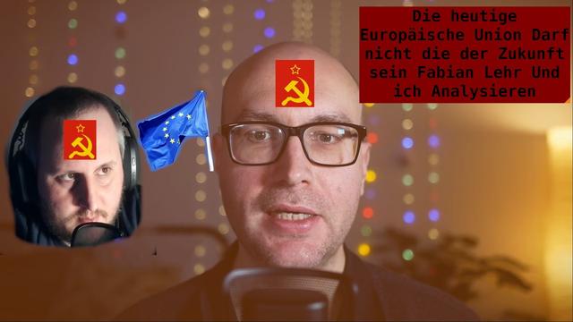 Die heutige Europäische Union Darf nicht die der Zukunft sein Fabian Lehr Und ich Analysieren