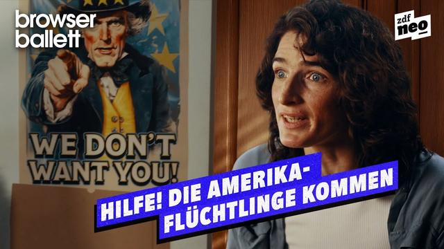 Hilfe! Die Amerika-Flüchtlinge kommen | Browser Ballett