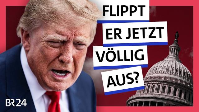 Trump im Panikmodus: Alles für den Machterhalt? | Possoch klärt | BR24