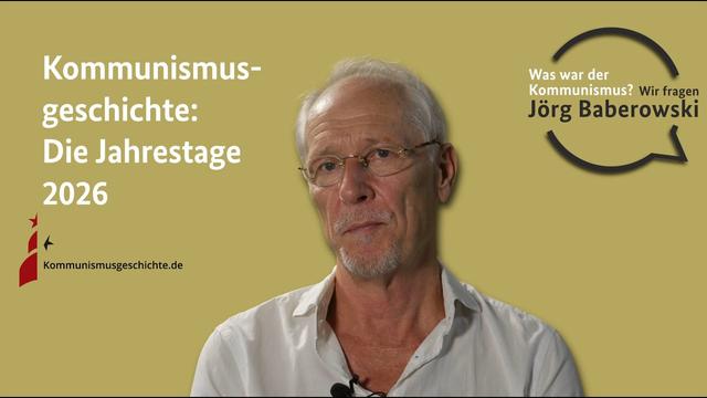 Kommunismusgeschichte: Die Jahrestage 2026 – Was war der Kommunismus? Wir fragen Jörg Baberowski