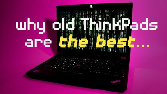 How I got addicted to old ThinkPads