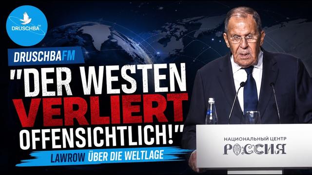 Der Westen verliert offensichtlich!“ – Lawrow über die Weltlage