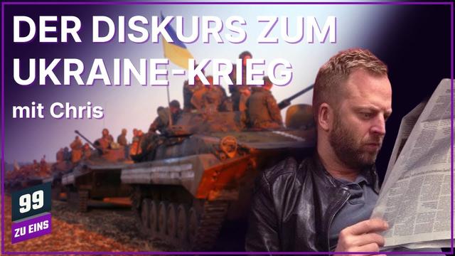 Der Diskurs zum Ukraine-Krieg mit Chris - 99 ZU EINS - Ep. 590
