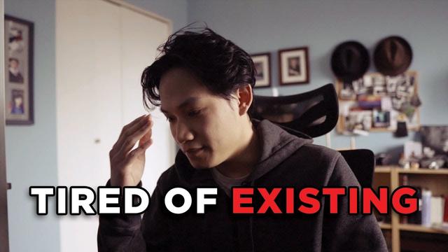 I'm Tired of Existing