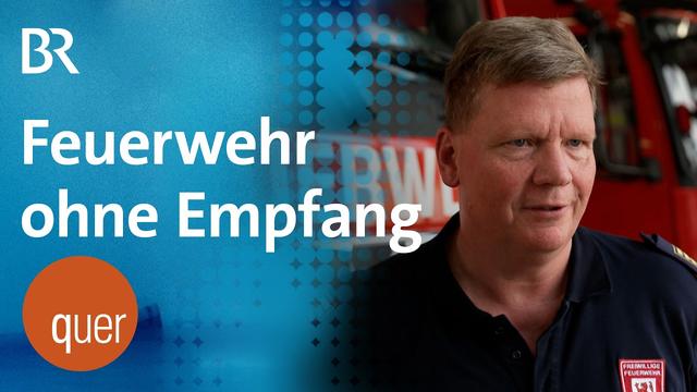 Keine Verbindung: Feuerwehrleute bei Alarm ohne Empfang | quer vom BR