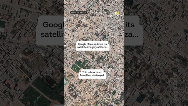 Google Maps Unveils Israel’s Decimation of Gaza