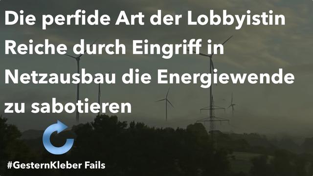 Die perfide Art der Lobbyistin Reiche durch Eingriff in Netzausbau die Energiewende zu sabotieren