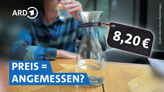 Saftige Preise für Leitungswasser im Restaurant | Servicezeit WDR