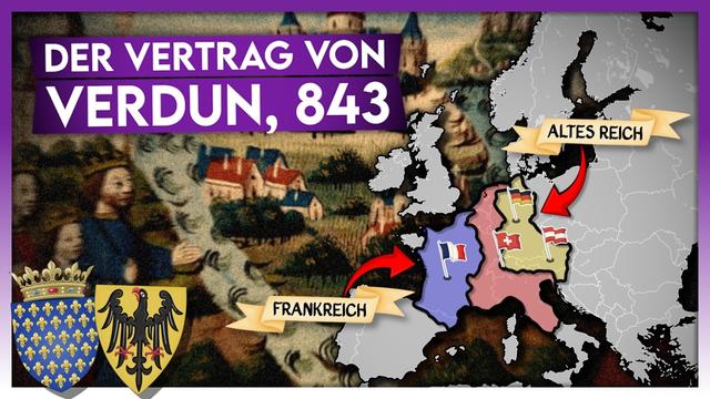 Vertrag von Verdun [843] | Die Wurzeln Frankreichs und des Heiligen Römischen Reichs