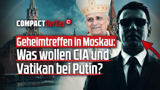 Geheimtreffen in Moskau: Was wollen CIA und Vatikan bei Putin?💥