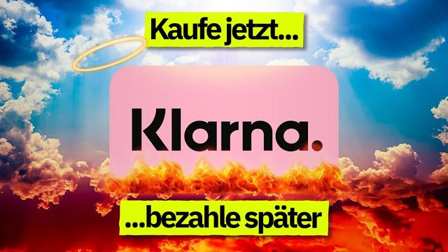 Reich mit euren Schulden: Was steckt hinter Klarna?