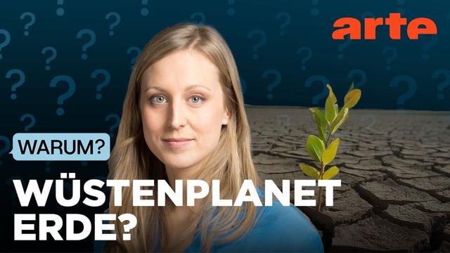 Warum wird die Erde immer mehr zur Wüste? | ARTE Info