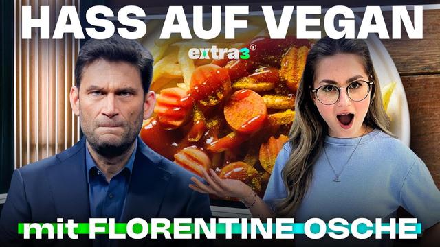 Streitthema Essen: Woher der Hass auf Veganer? (mit Florentine Osche) | extra 3