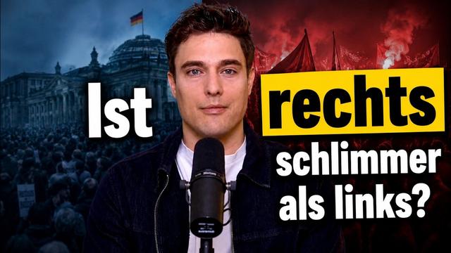 POLITIK: Ist rechts schlimmer als links?