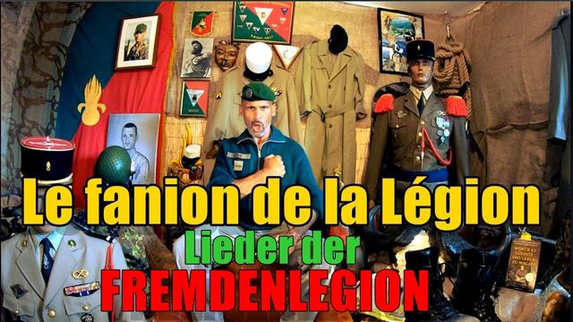Le fanion de la Légion  - ein Lied der Légion étrangère (Fremdenlegion)