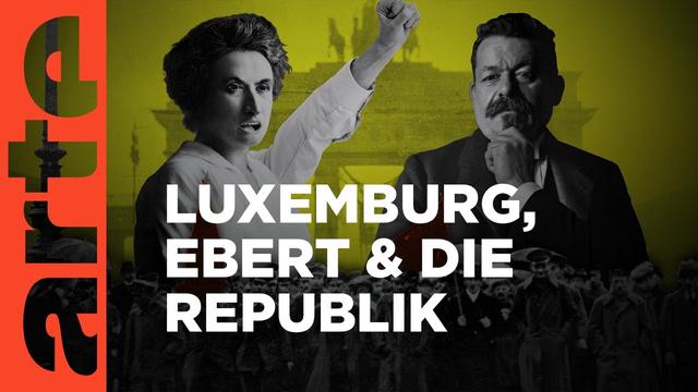 Im Kampf um die Republik - Rosa Luxemburg vs Friedrich Ebert | Duelle | ARTE
