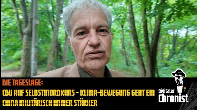 Die Tageslage: CDU auf Selbstmordkurs - China militärisch immer stärker - Klima-Bewegung geht ein