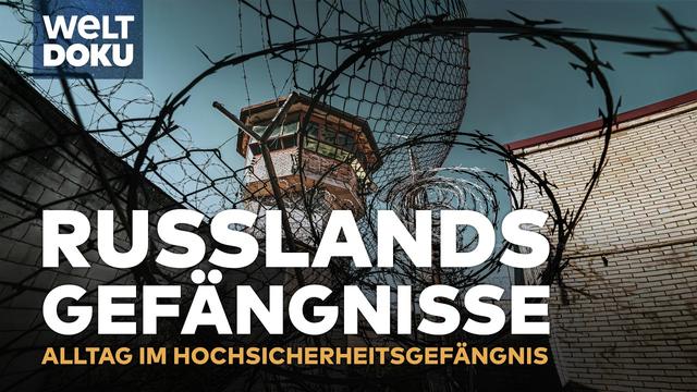 HINTER GITTERN: Leben unter Tätern – der Strafvollzug im Russen-Knast! I WELT DOKU XXL