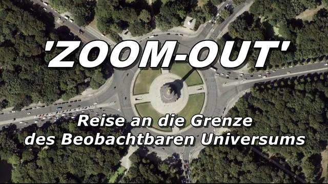 'ZOOM-OUT' Reise an die Grenze des Beobachtbaren Universums