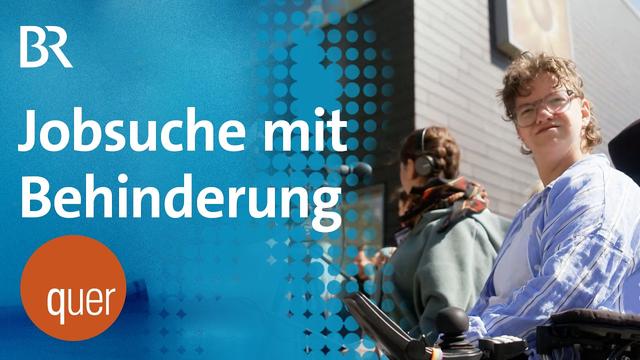 Jobsuche mit Behinderung: Arbeitsmarkt hat Inklusionsproblem | quer vom BR