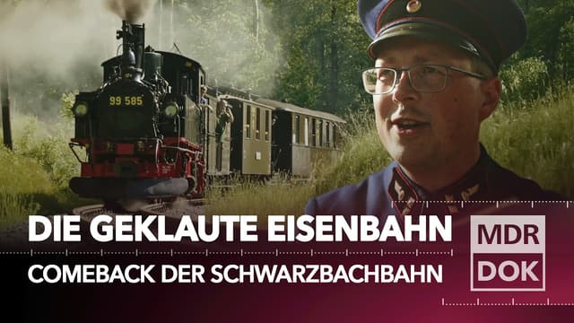 Die geklaute Eisenbahn oder Die Verrückten vom Schwarzbachtal | MDR DOK