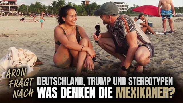 Deutschland, Trump und Stereotype - Straßenumfrage in Mexiko by @AronMorhoff