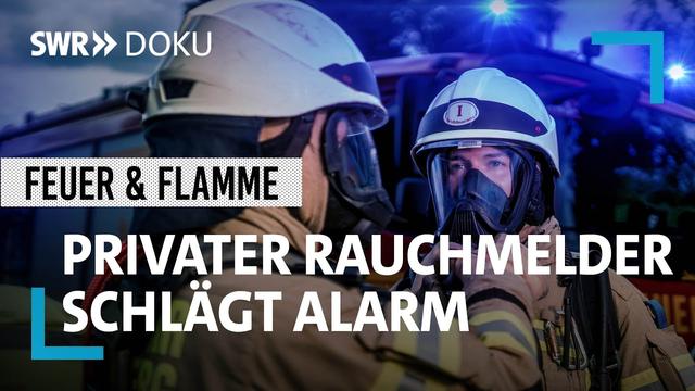 Rauchmelder schlägt an Nachbarn alarmieren die Feuerwehr | S10/E09 | Feuer & Flamme | SWR Doku