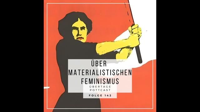 Folge 142: über Materialistischen Feminismus