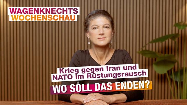 Wochenschau: Krieg gegen Iran und NATO im Rüstungsrausch – wo soll das enden?