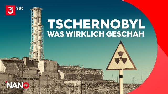 Tschernobyl: Die Chronik einer angekündigten Katastrophe | NANO