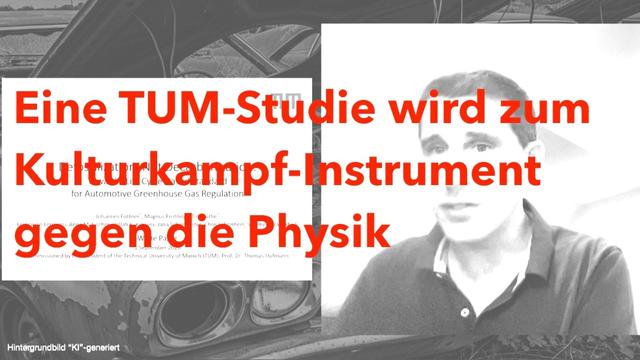 Eine TUM-Studie wird zum Kulturkampf-Instrument gegen die Physik