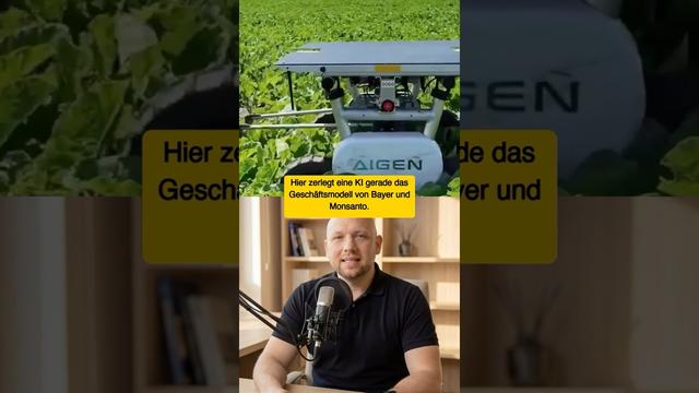 Aigen-Roboter zerlegt das Geschäftsmodell von Bayer