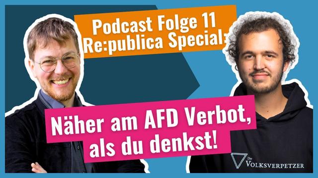 Näher am AFD-Verbot, als du denkst! (Volksverpetzer Podcast Live auf der re:publica)