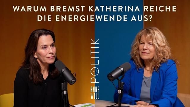 Warum will Katherina Reiche die Energiewende ausbremsen? Mit Petra Pinzler