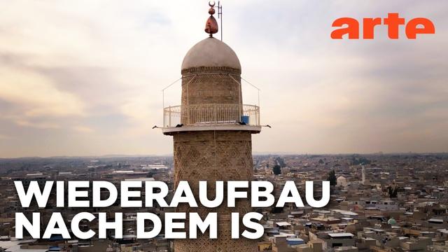 Mossul - Wiedergeburt einer antiken Metropole | Doku HD | ARTE