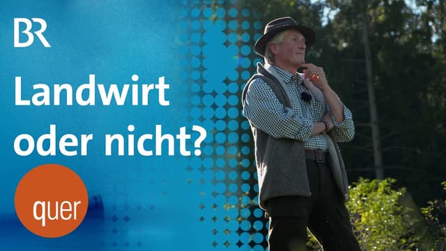 Bauer oder Nicht-Bauer? Streit um einen Hof in Niederbayern | quer vom BR