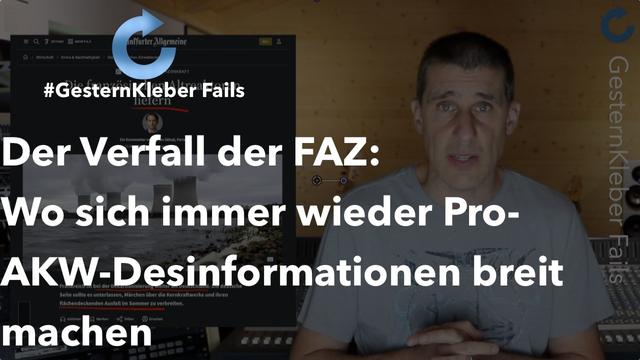 Der Verfall der FAZ: Wo sich immer wieder Pro-AKW-Desinformationen breit machen #GesternKleber Fails