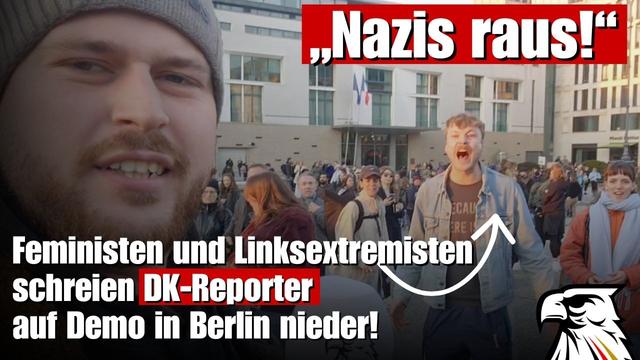 „Nazis raus!“ — Feministen und Linksextremisten schreien DK-Reporter auf Demo in Berlin nieder!