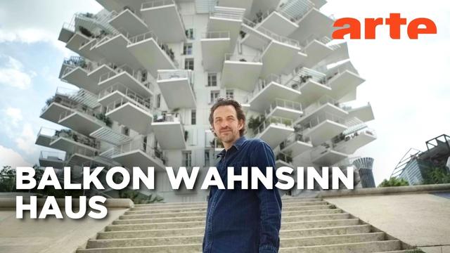 Leben und Schweben - Balkone | Am Rand des Hauses Reupload | ARTE