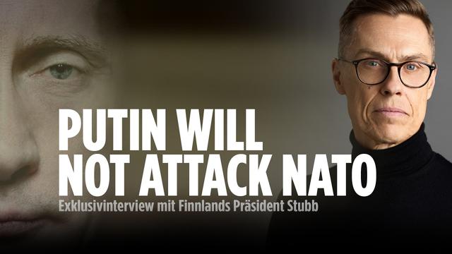 Finnlands Präsident Stubb: Warum die Putin-Warnungen falsch sind / Why Putin Warnings Are Wrong