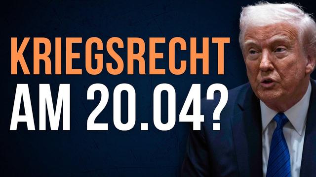 Theorie: Erklärt Trump am 20.04 in den USA das Kriegsrecht?