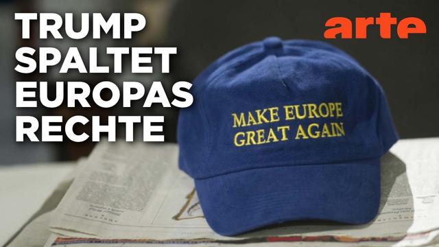 Trump: Ein unbequemer Verbündeter für Europas Rechtsextreme? | ARTE Hintergrund