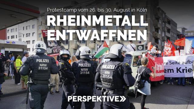 Rheinmetall Entwaffnen - Protestcamp vom 26. bis 31. August in Köln