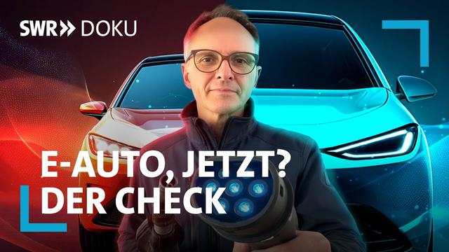 E-Auto, jetzt? Der Check - Tankst Du noch, oder lädst Du schon? | SWR Doku