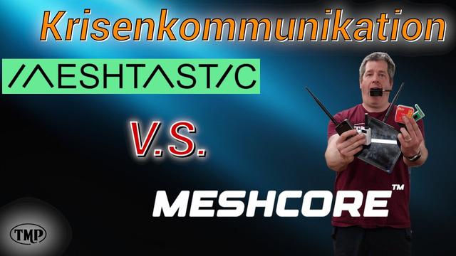 Meshtastic oder Meshcore? Deine Entscheidung!