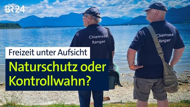 Anzeigenhauptmeister in nett? Wie Ranger ohne Bußgeld durchgreifen | Die Story | Kontrovers | BR24