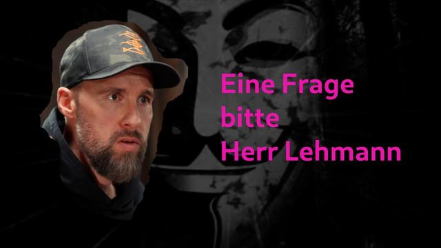Eine Frage bitte Herr Lehmann