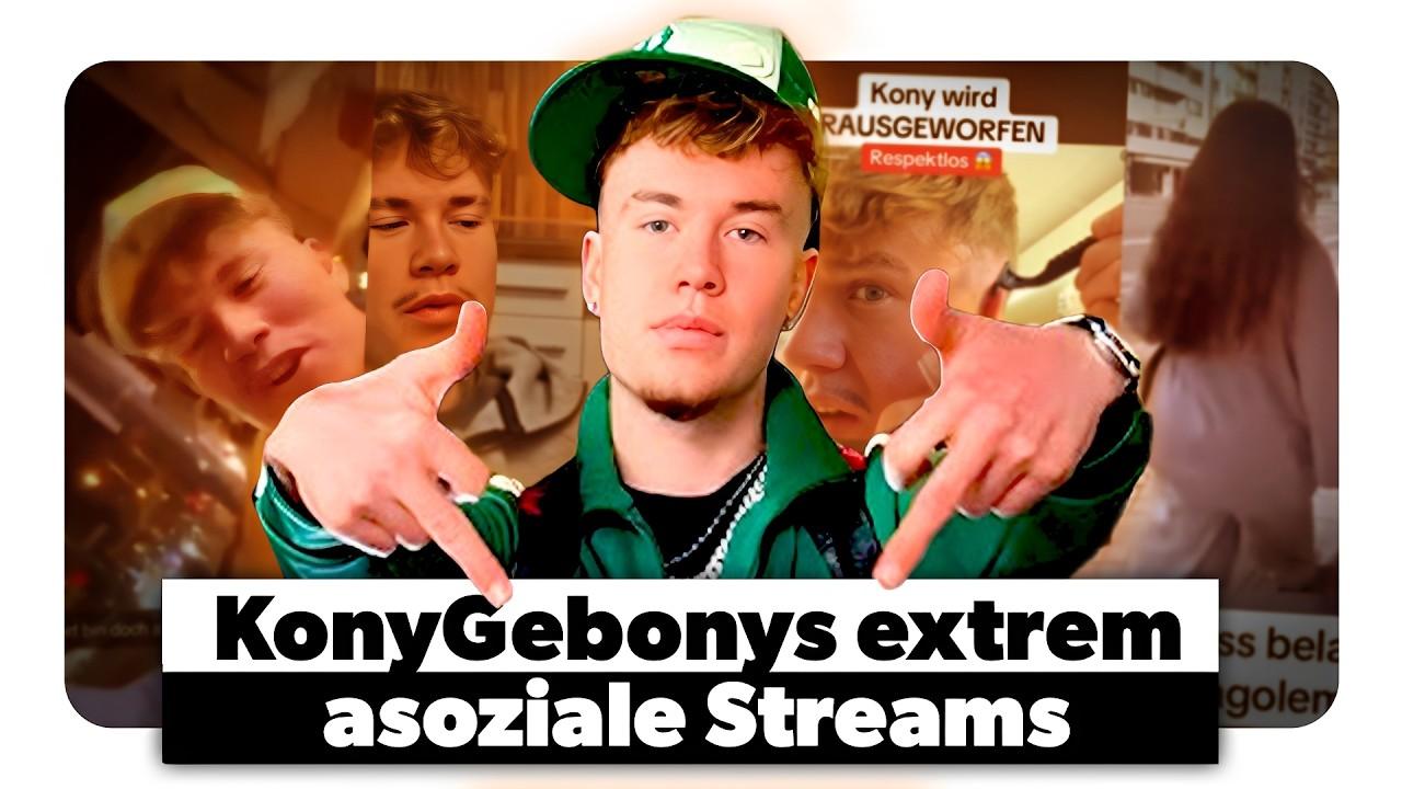 KonyGebonys extrem respektlose Streams