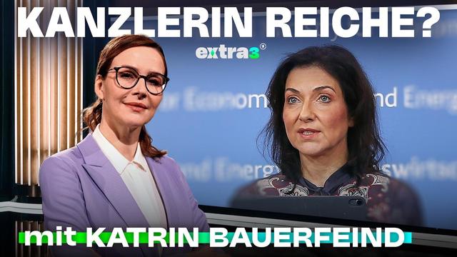 Katherina Reiche for Kanzlerin? (mit Katrin Bauerfeind) | extra 3