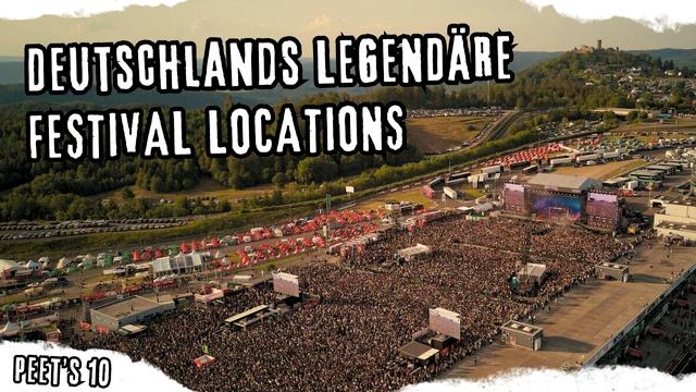 Deutschlands 10 LEGENDÄRSTE FESTIVAL LOCATIONS | Peet's 10